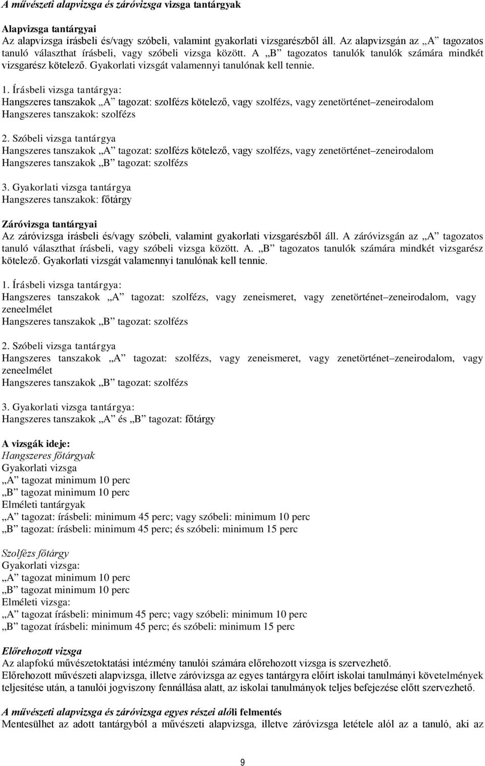 Gyakorlati vizsgát valamennyi tanulónak kell tennie. 1.