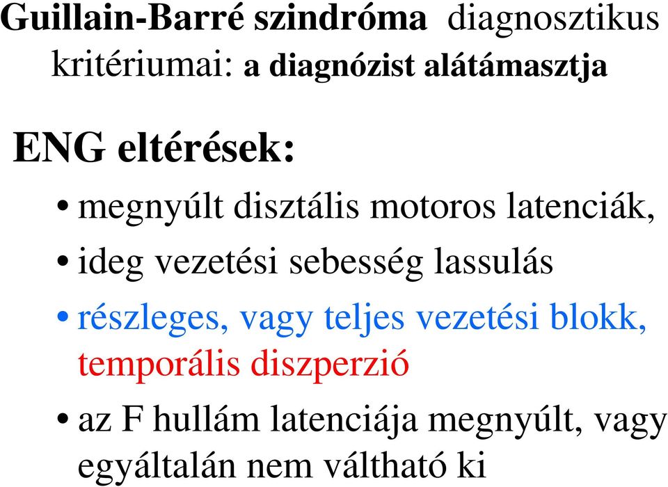 vezetési sebesség lassulás részleges, vagy teljes vezetési blokk,