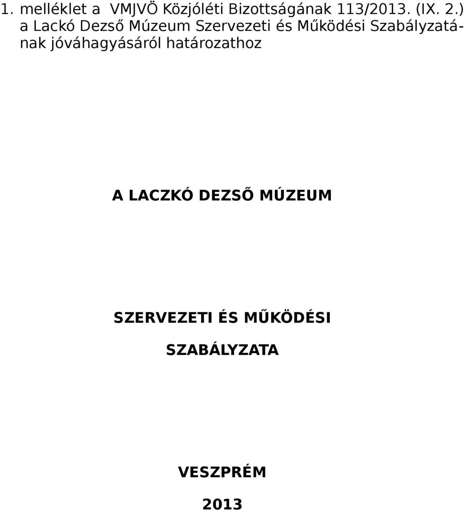 ) a Lackó Dezső Múzeum Szervezeti és Működési