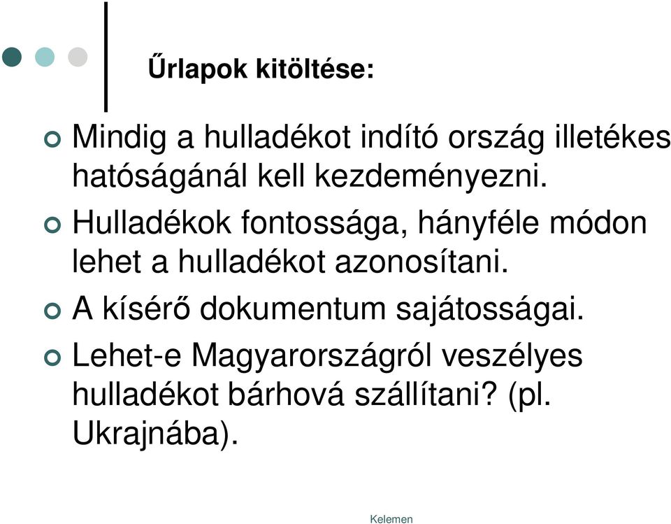 Hulladékok fontossága, hányféle módon lehet a hulladékot azonosítani.