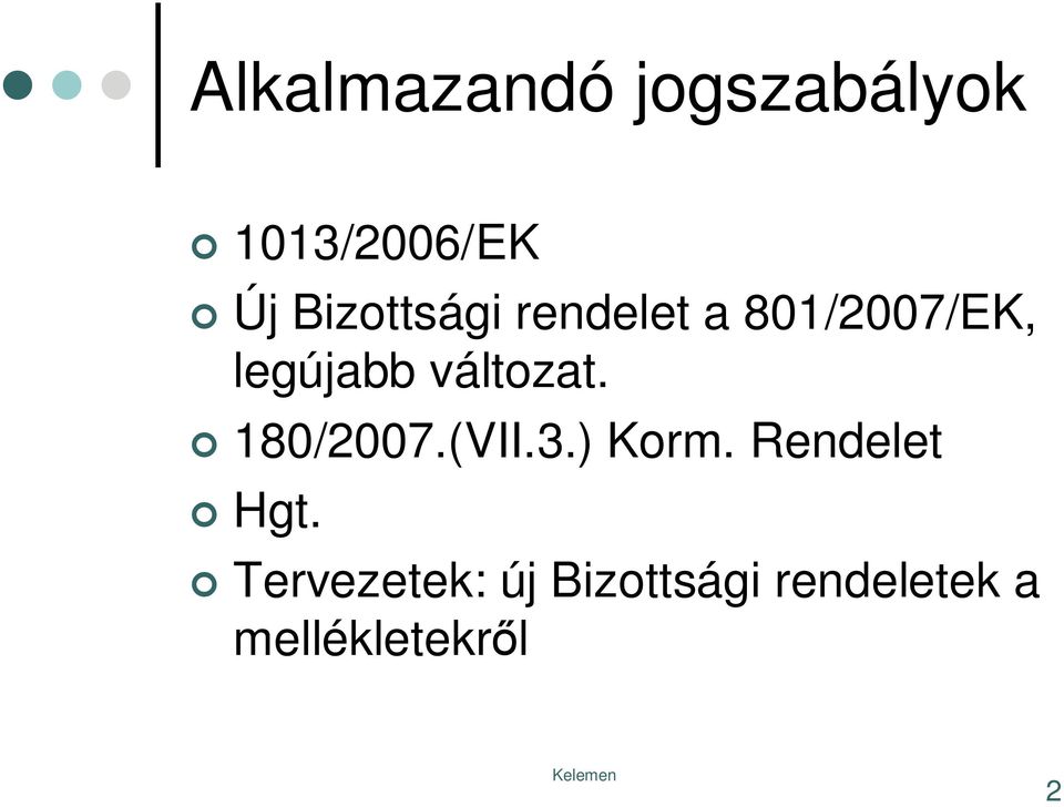 változat. 180/2007.(VII.3.) Korm. Rendelet Hgt.