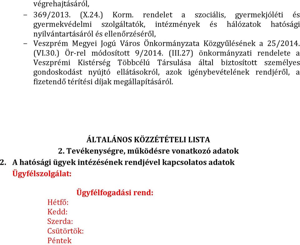Önkormányzata Közgyűlésének a 25/2014. (VI.30.) Ör-rel módosított 9/2014. (III.