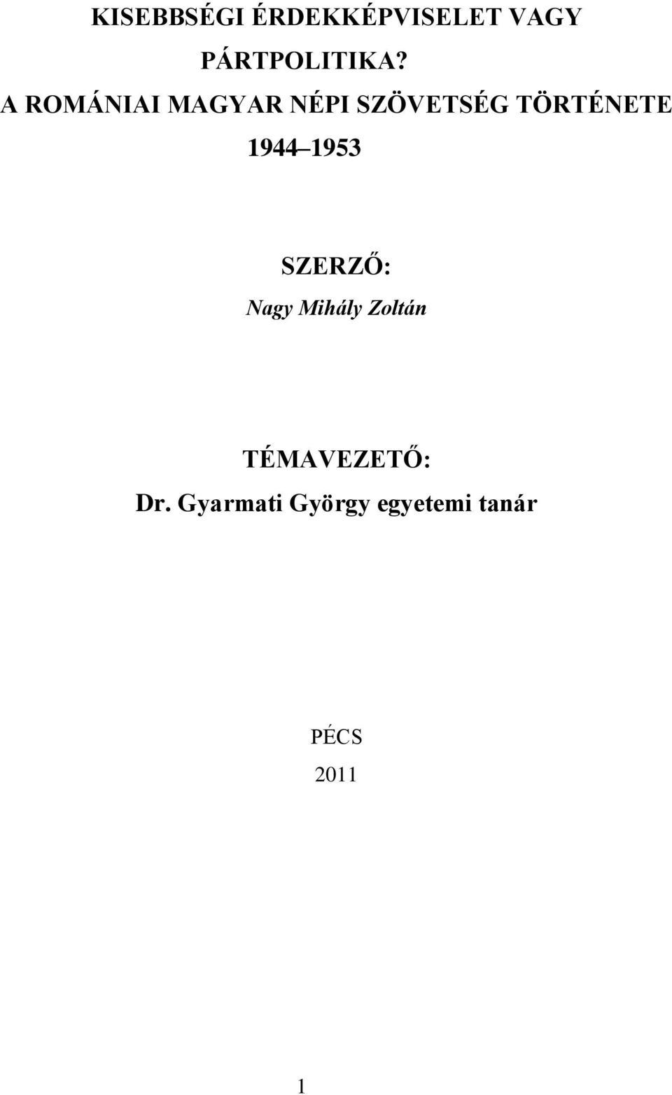 1944 1953 SZERZŐ: Nagy Mihály Zoltán
