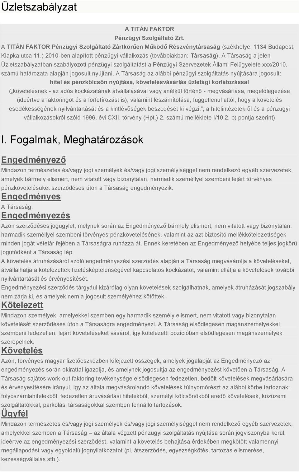 számú határozata alapján jogosult nyújtani.