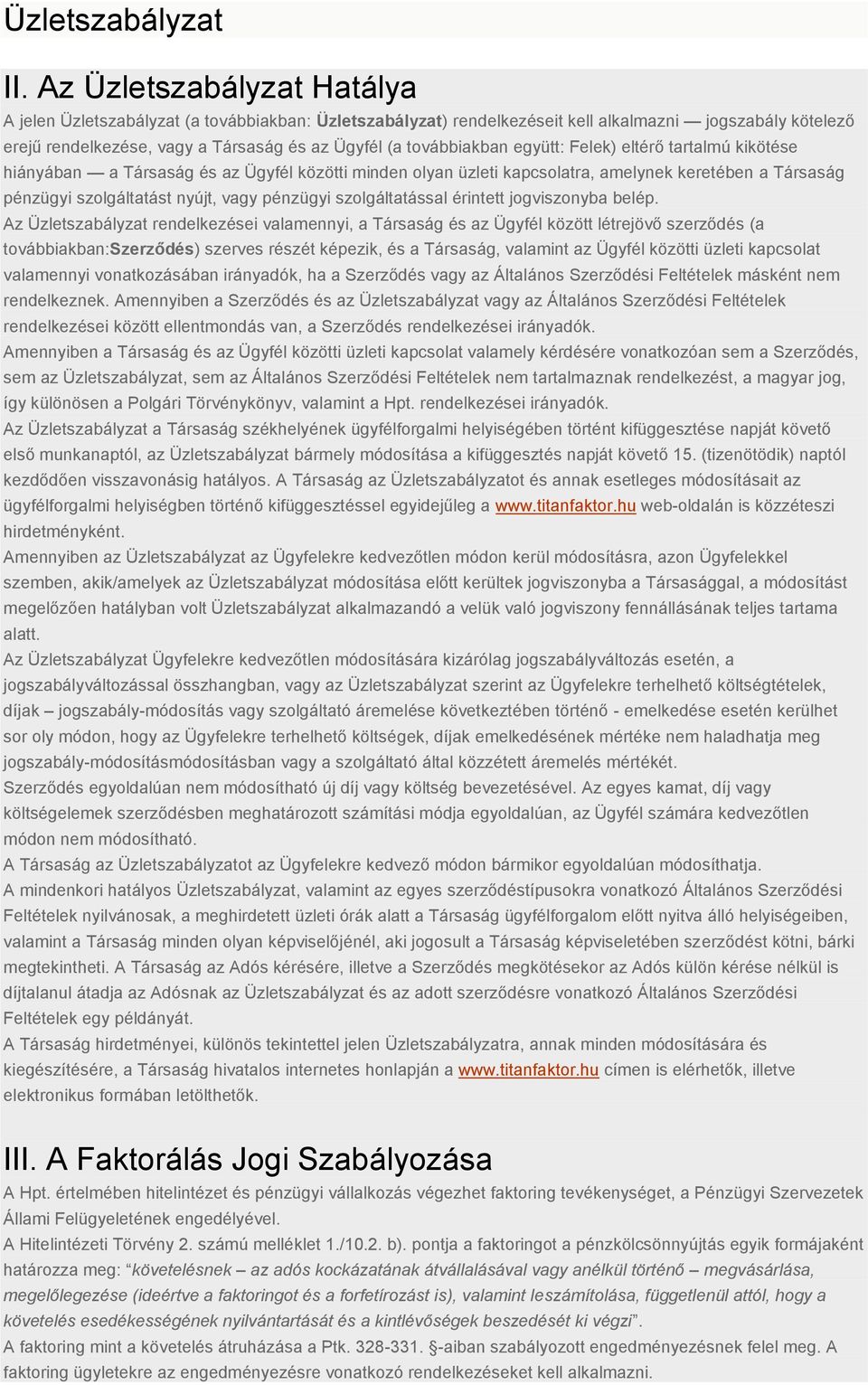 pénzügyi szolgáltatással érintett jogviszonyba belép.