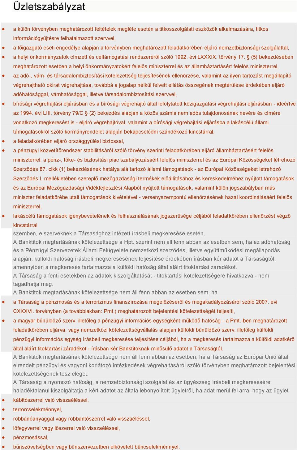(5) bekezdésében meghatározott esetben a helyi önkormányzatokért felelős miniszterrel és az államháztartásért felelős miniszterrel, az adó-, vám- és társadalombiztosítási kötelezettség teljesítésének