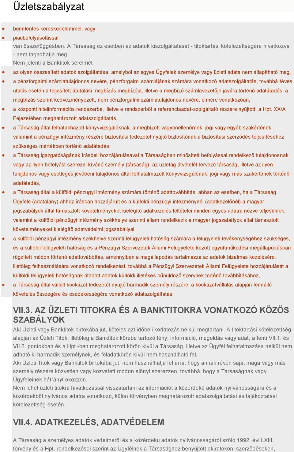 pénzforgalmi számlájának számára vonatkozó adatszolgáltatás, továbbá téves utalás esetén a teljesített átutalási megbízás megbízója, illetve a megbízó számlavezetője javára történő adatátadás, a