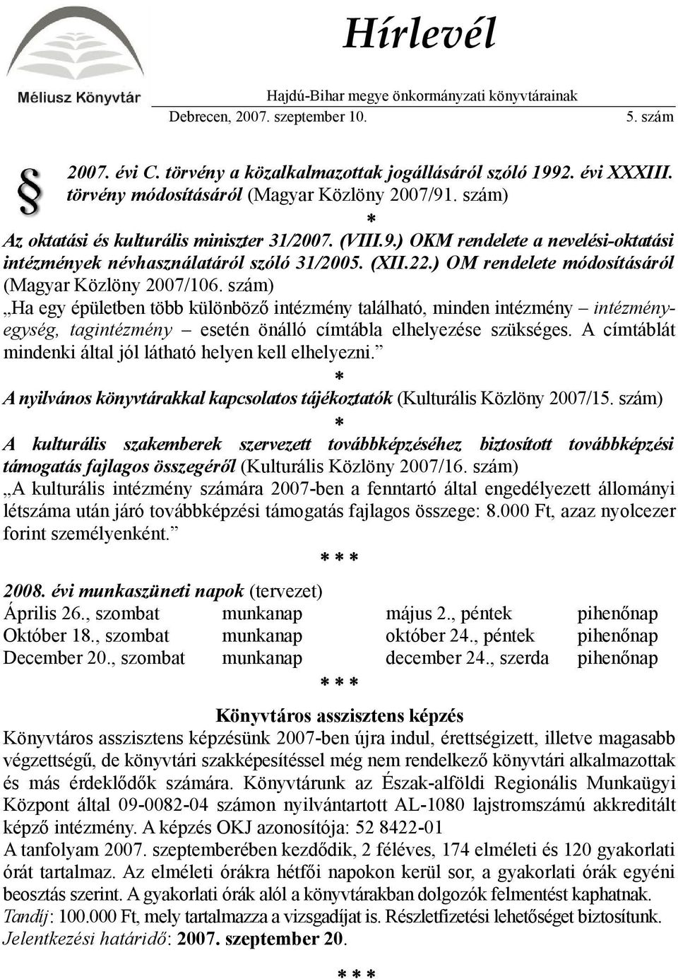 ) OM rendelete módosításáról (Magyar Közlöny 2007/106.