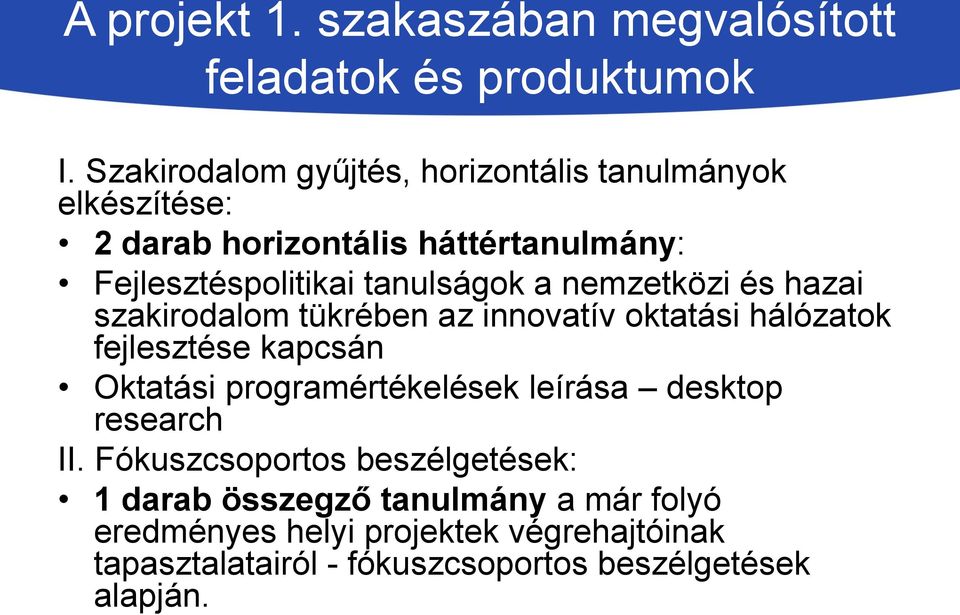 a nemzetközi és hazai szakirodalom tükrében az innovatív oktatási hálózatok fejlesztése kapcsán Oktatási programértékelések