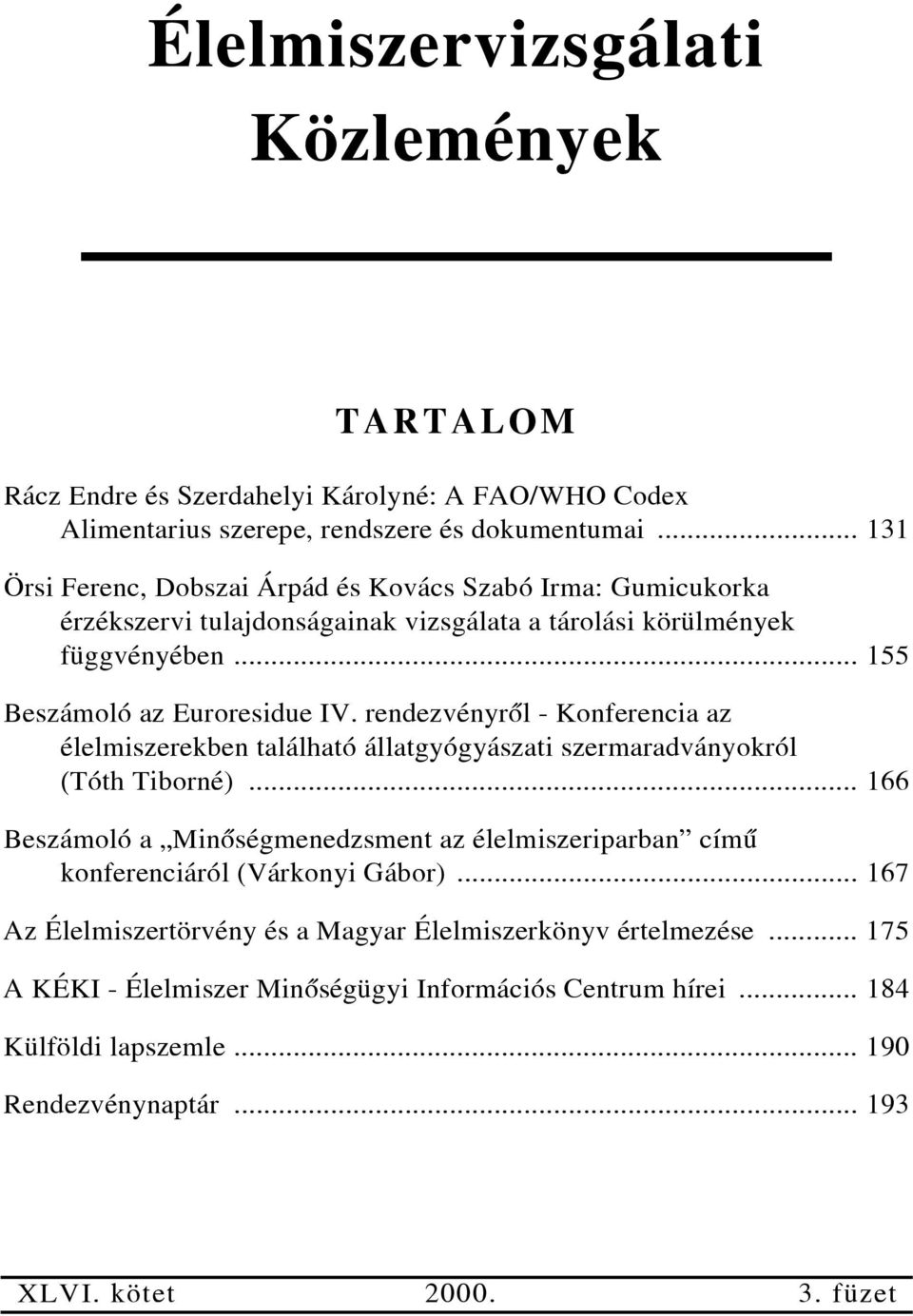 rendezvényrõl - Konferencia az élelmiszerekben található állatgyógyászati szermaradványokról (Tóth Tiborné).