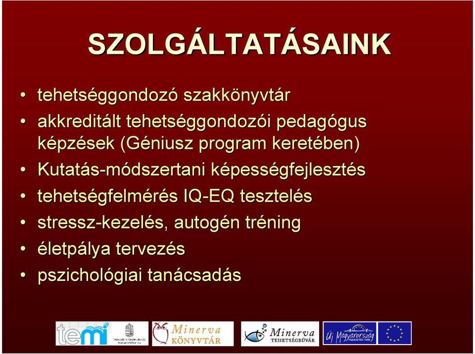 Kutatás-módszertani képessk pességfejlesztés tehetségfelm gfelmérés s IQ-EQ