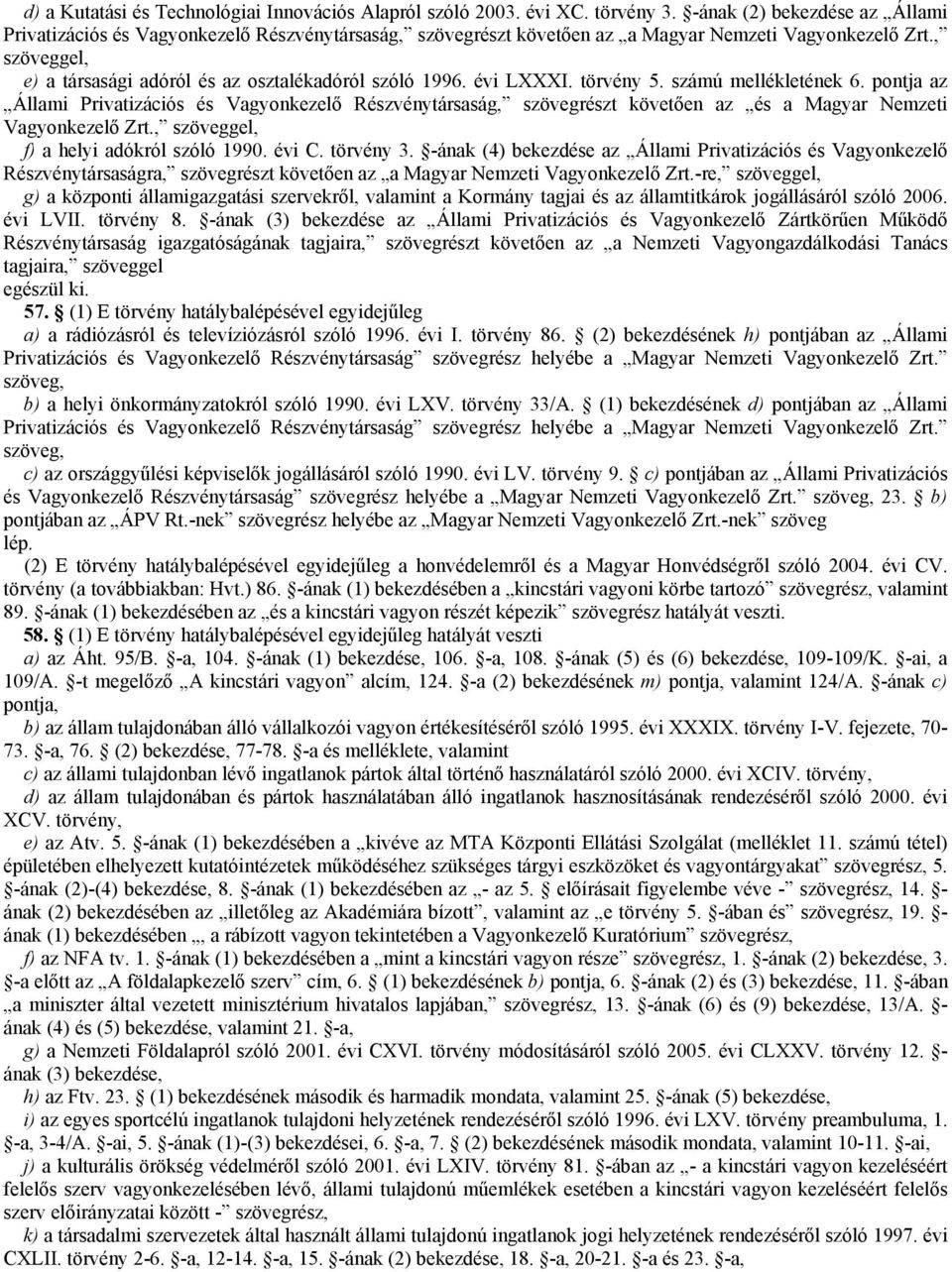 , szöveggel, 403Be) a társasági adóról és az osztalékadóról szóló 1996. évi LXXXI. törvény 5. számú mellékletének 6.