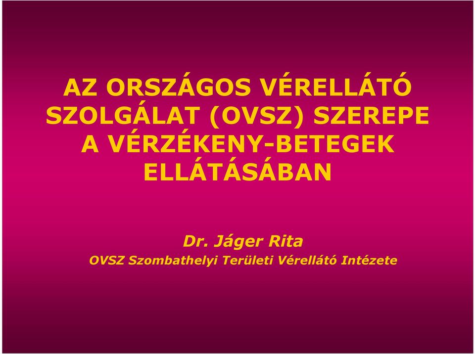 ELLÁTÁSÁBAN Dr.
