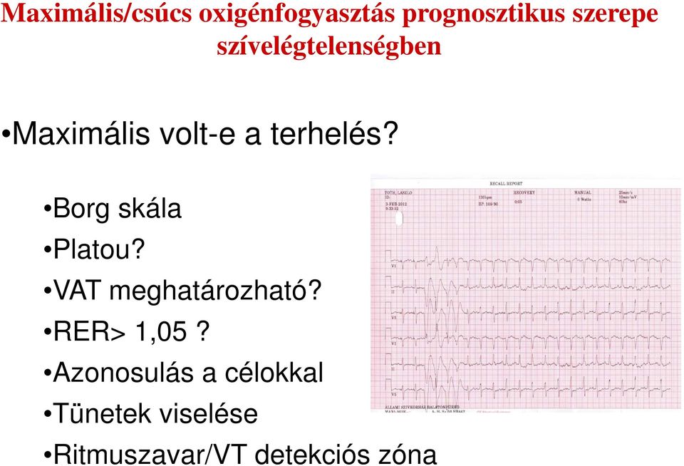 Borg skála Platou? VAT meghatározható? RER> 1,05?