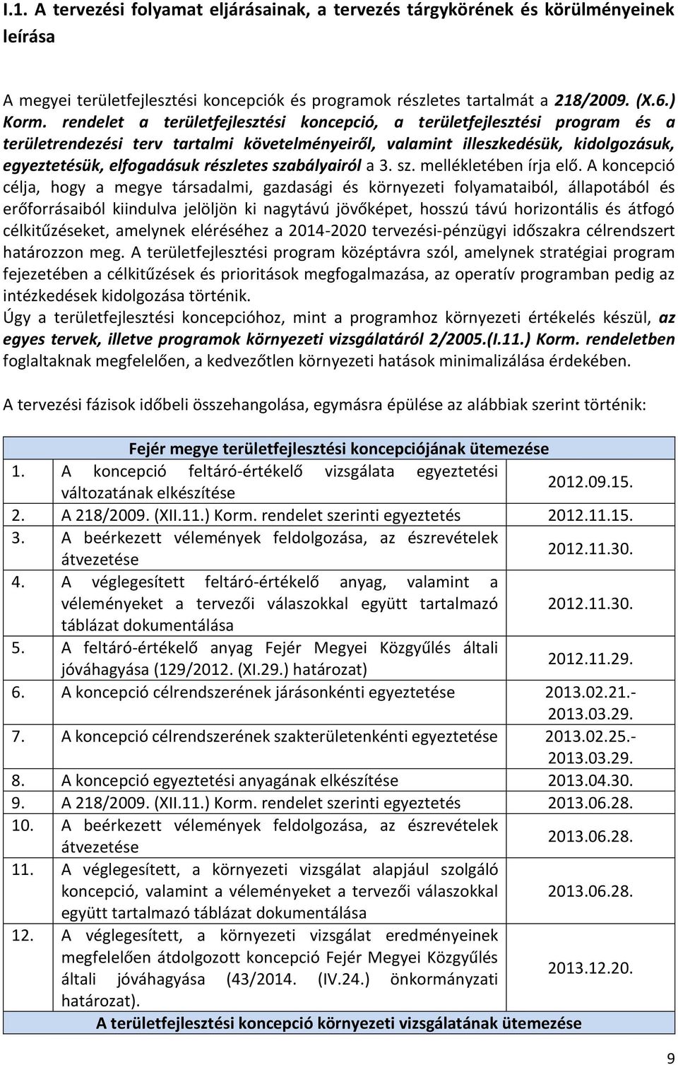 szabályairól a 3. sz. mellékletében írja elő.