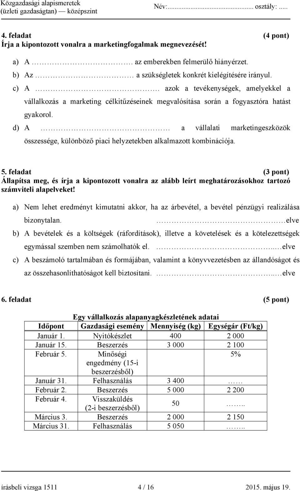 d) A a vállalati marketingeszközök összessége, különböző piaci helyzetekben alkalmazott kombinációja. 5.