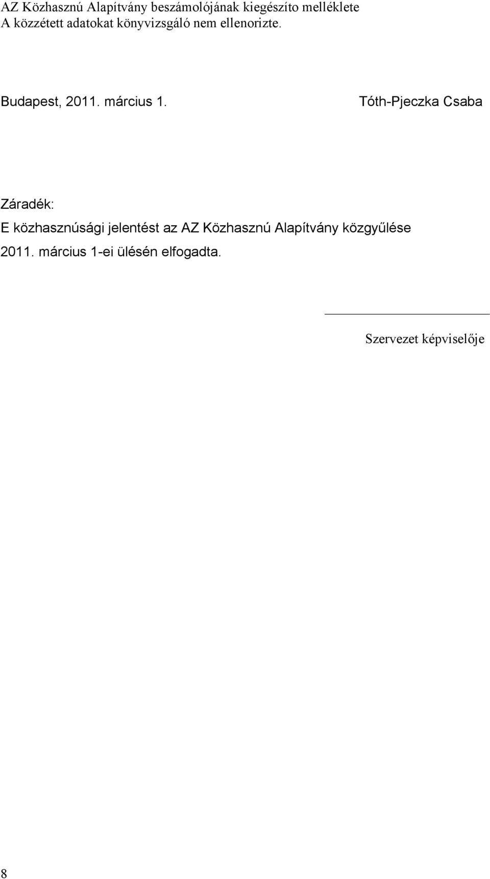 jelentést az AZ Közhasznú Alapítvány