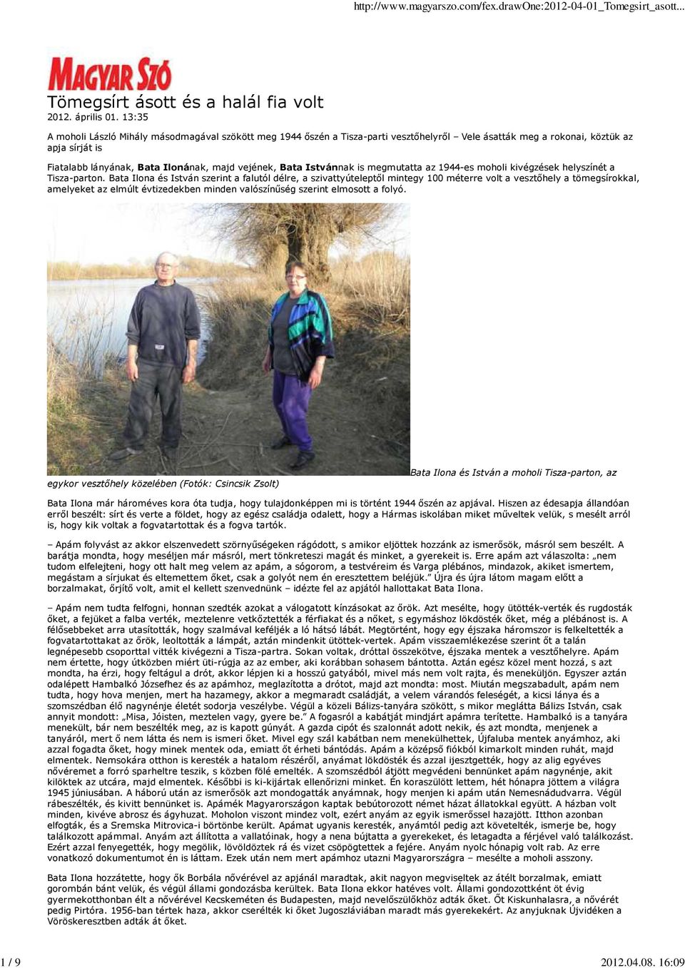 Istvánnak is megmutatta az 1944-es moholi kivégzések helyszínét a Tisza-parton.