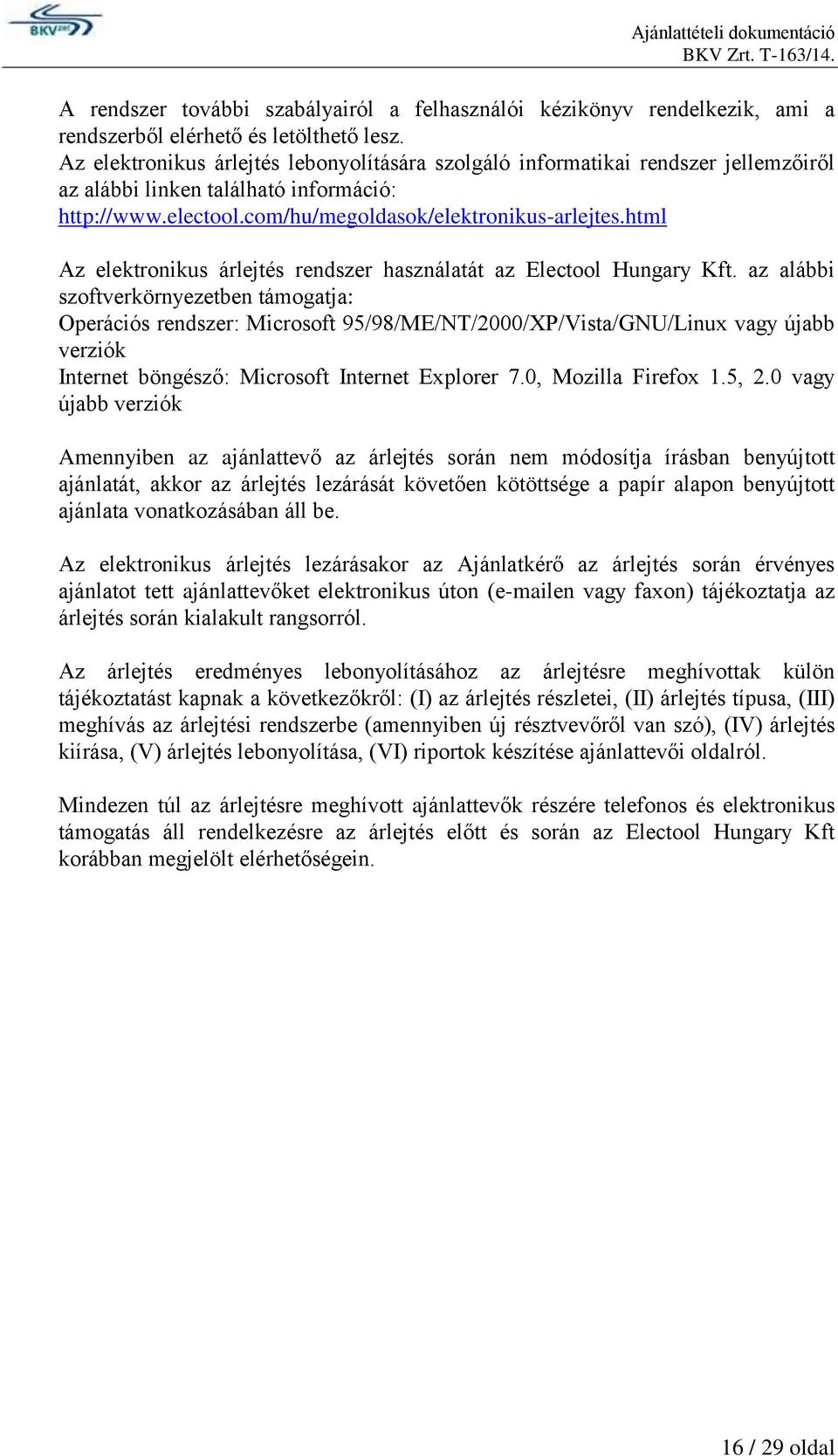 html Az elektronikus árlejtés rendszer használatát az Electool Hungary Kft.