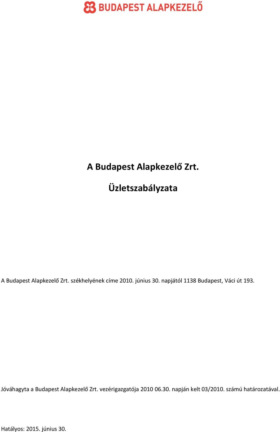 napjától 1138 Budapest, Váci út 193.