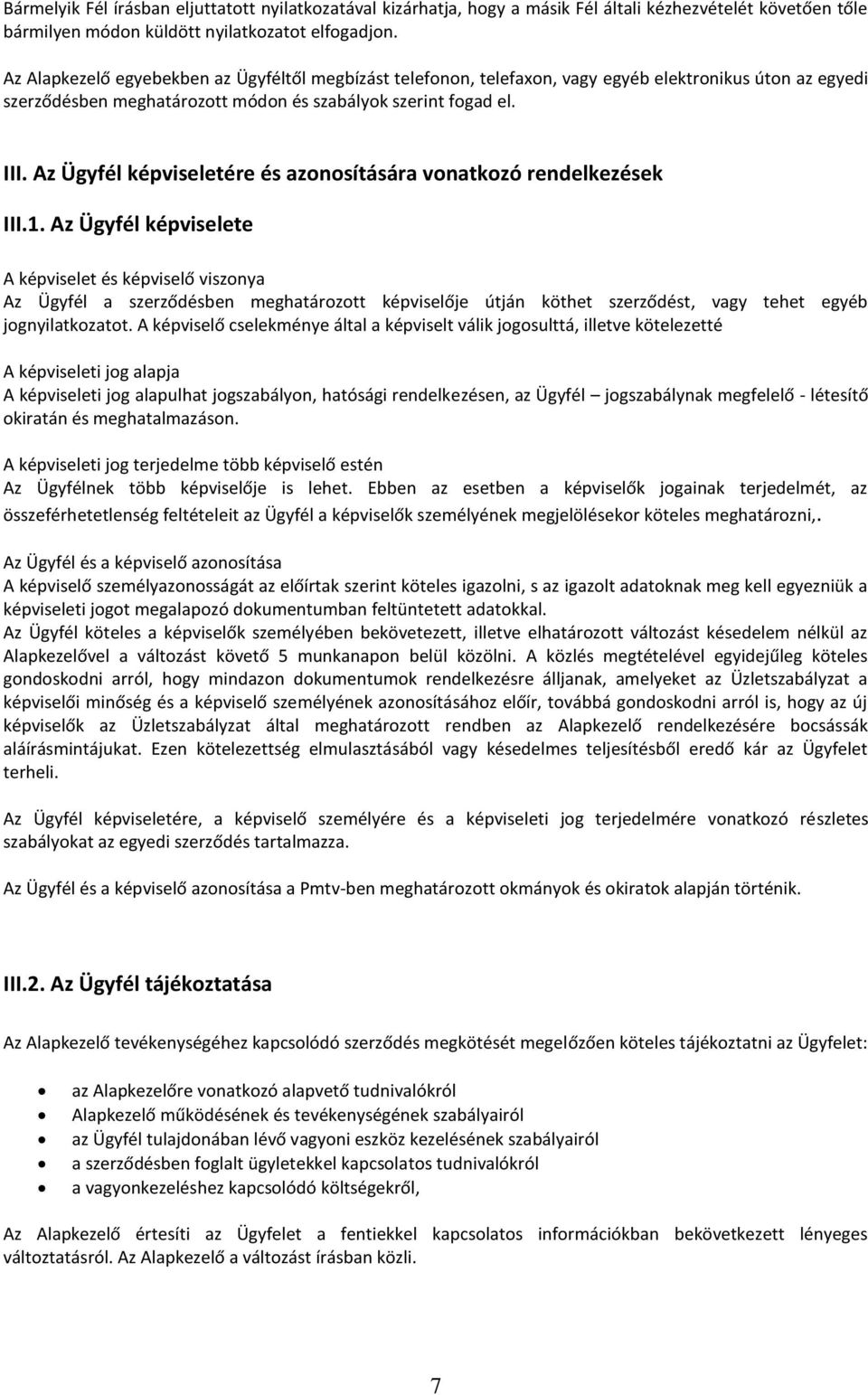 Az Ügyfél képviseletére és azonosítására vonatkozó rendelkezések III.1.