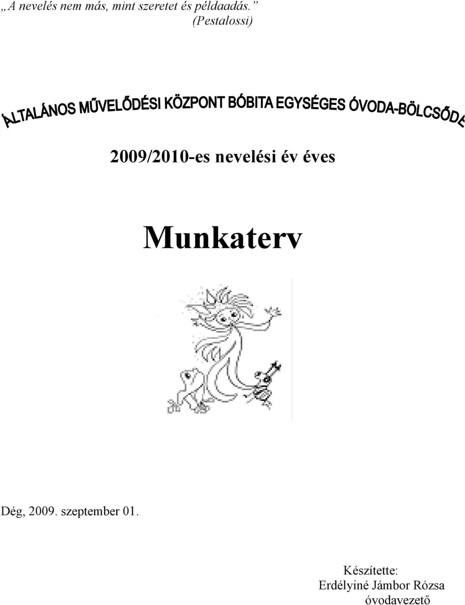 (Pestalossi) 2009/2010-es nevelési év éves