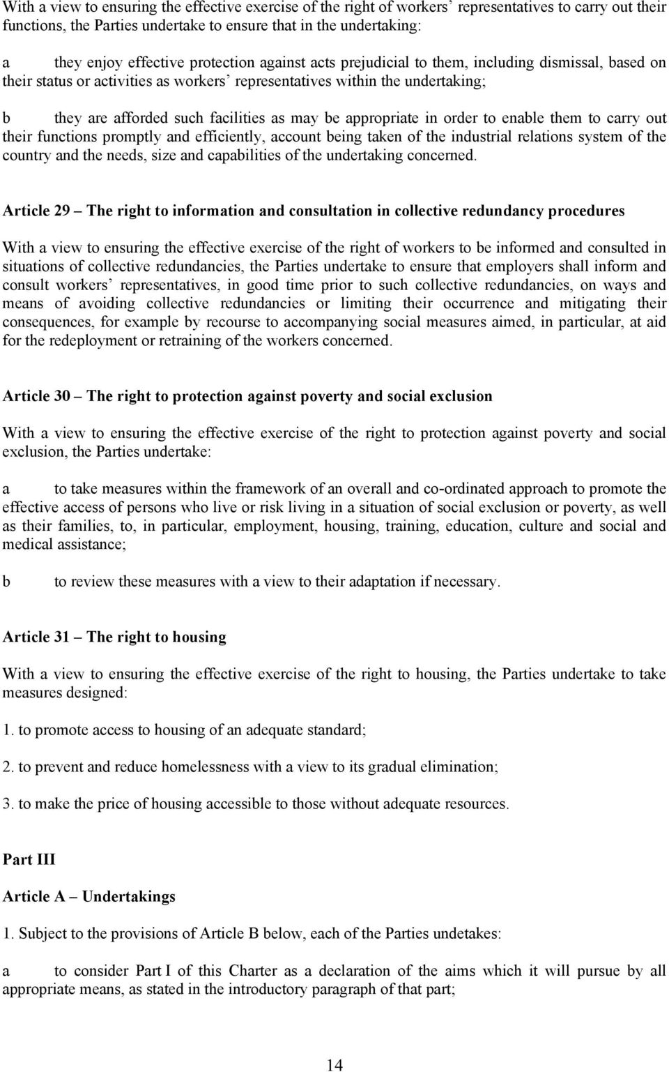 appropriate in order to enable them to carry out their functions promptly and efficiently, account being taken of the industrial relations system of the country and the needs, size and capabilities