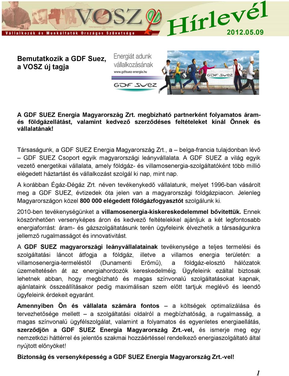 , a belga-francia tulajdonban lévő GDF SUEZ Csoport egyik magyarországi leányvállalata.