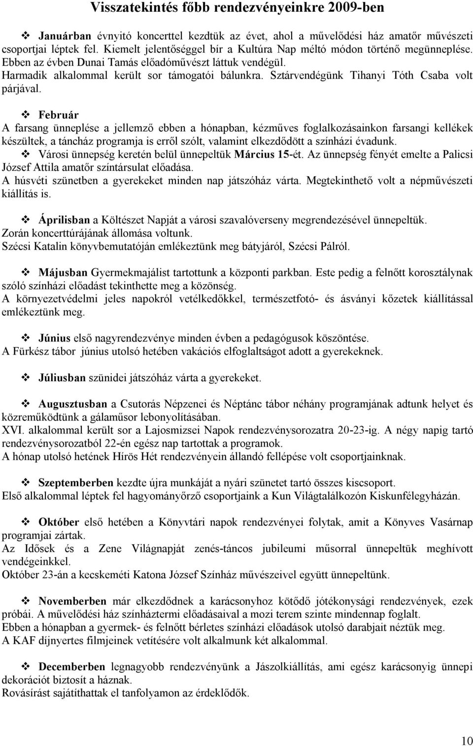Sztárvendégünk Tihanyi Tóth Csaba volt párjával.