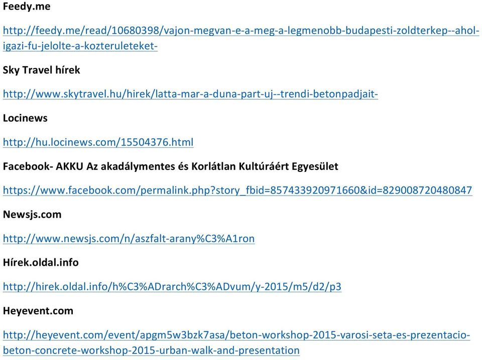facebook.com/permalink.php?story_fbid=857433920971660&id=829008720480847 Newsjs.com http://www.newsjs.com/n/aszfalt- arany%c3%a1ron Hírek.oldal.