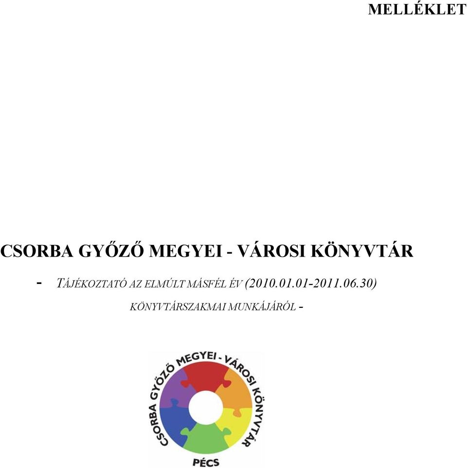 ELMÚLT MÁSFÉL ÉV (2010.01.01-2011.