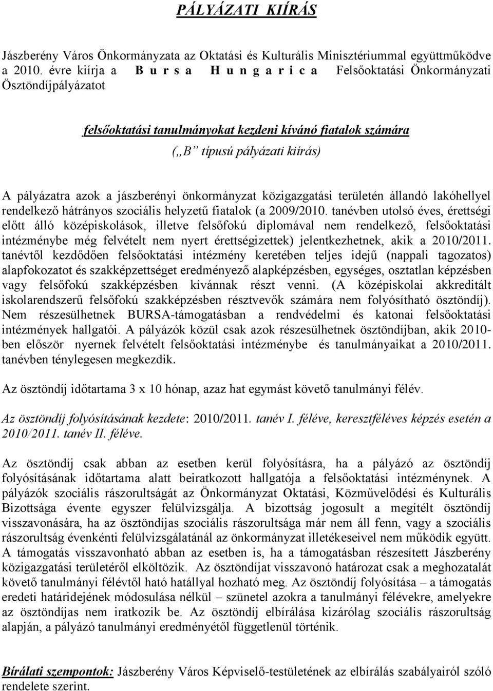 jászberényi önkormányzat közigazgatási területén állandó lakóhellyel rendelkező hátrányos szociális helyzetű fiatalok (a 2009/2010.