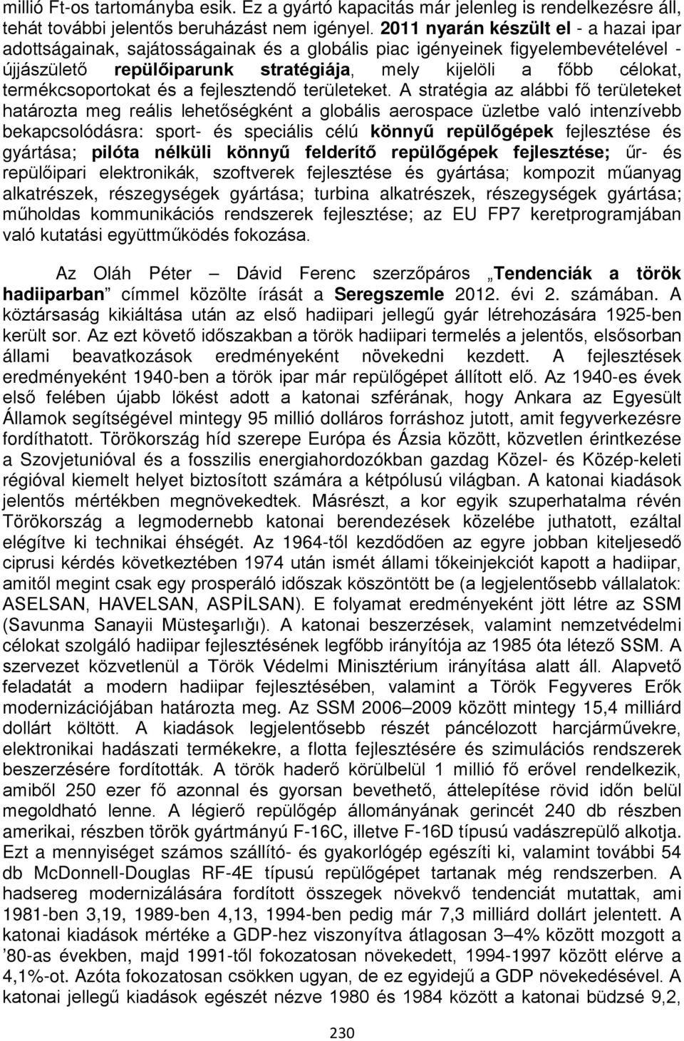 termékcsoportokat és a fejlesztendő területeket.