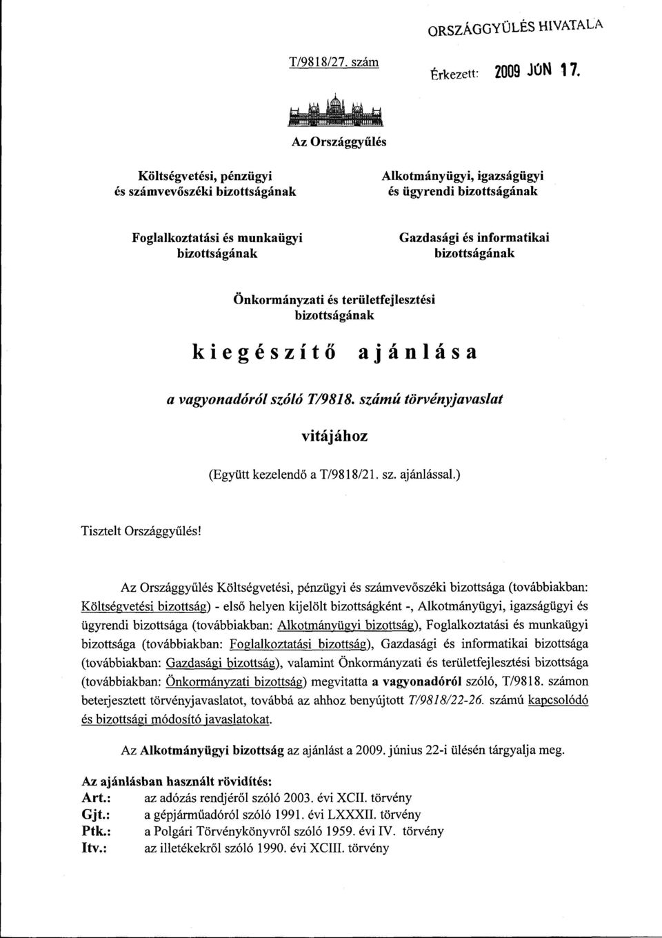 bizottságána k Önkormányzati és területfejlesztési bizottságána k kiegészít ő ajánlás a a vagyonadóról szóló T/9818. számú törvényjavaslat vitájához (Együtt kezelendő a T/9818/21. sz. ajánlással.