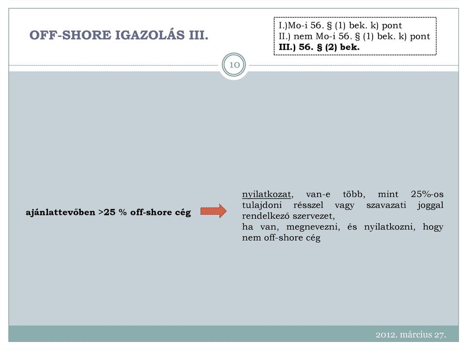 ajánlattevıben >25 % off-shore cég nyilatkozat, van-e több, mint 25%-os