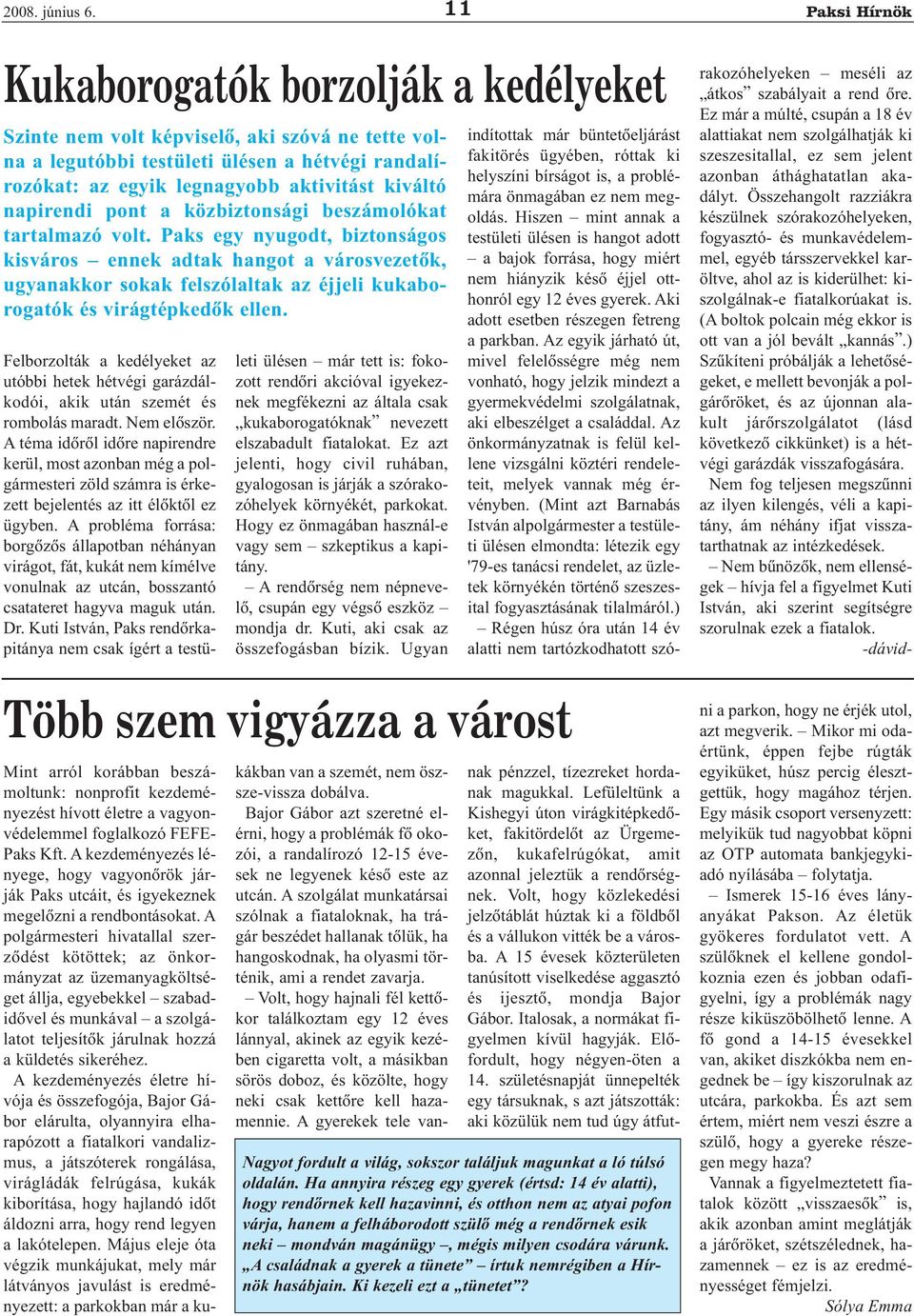 napirendi pont a közbiztonsági beszámolókat tartalmazó volt.
