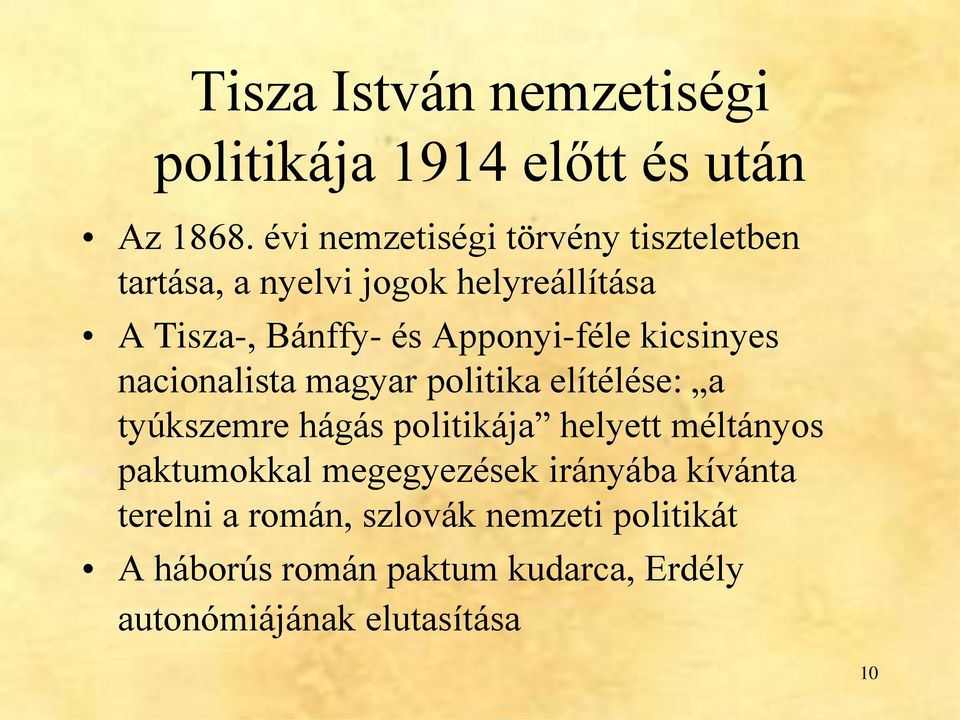 Apponyi-féle kicsinyes nacionalista magyar politika elítélése: a tyúkszemre hágás politikája helyett