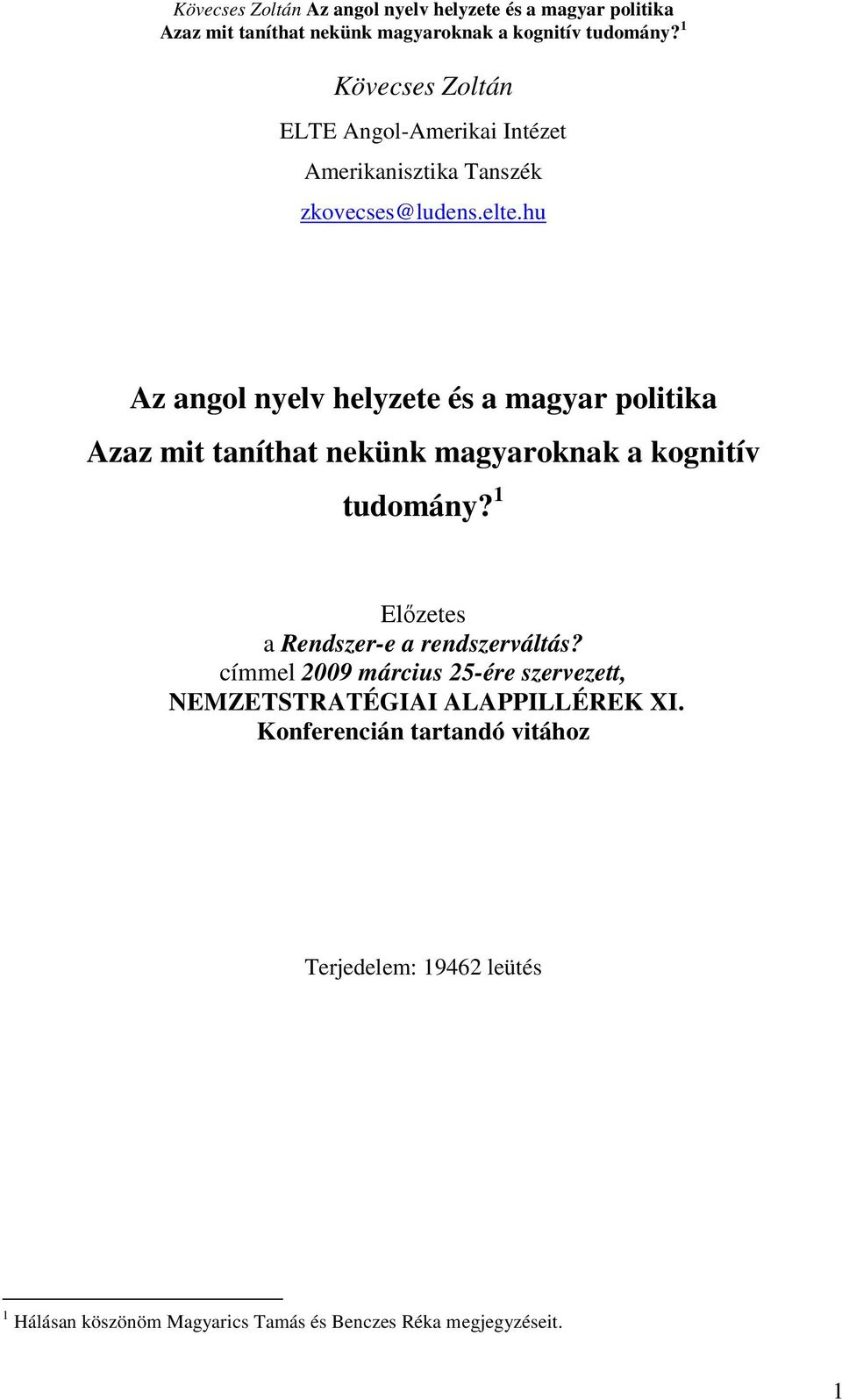 1 Elızetes a Rendszer-e a rendszerváltás?
