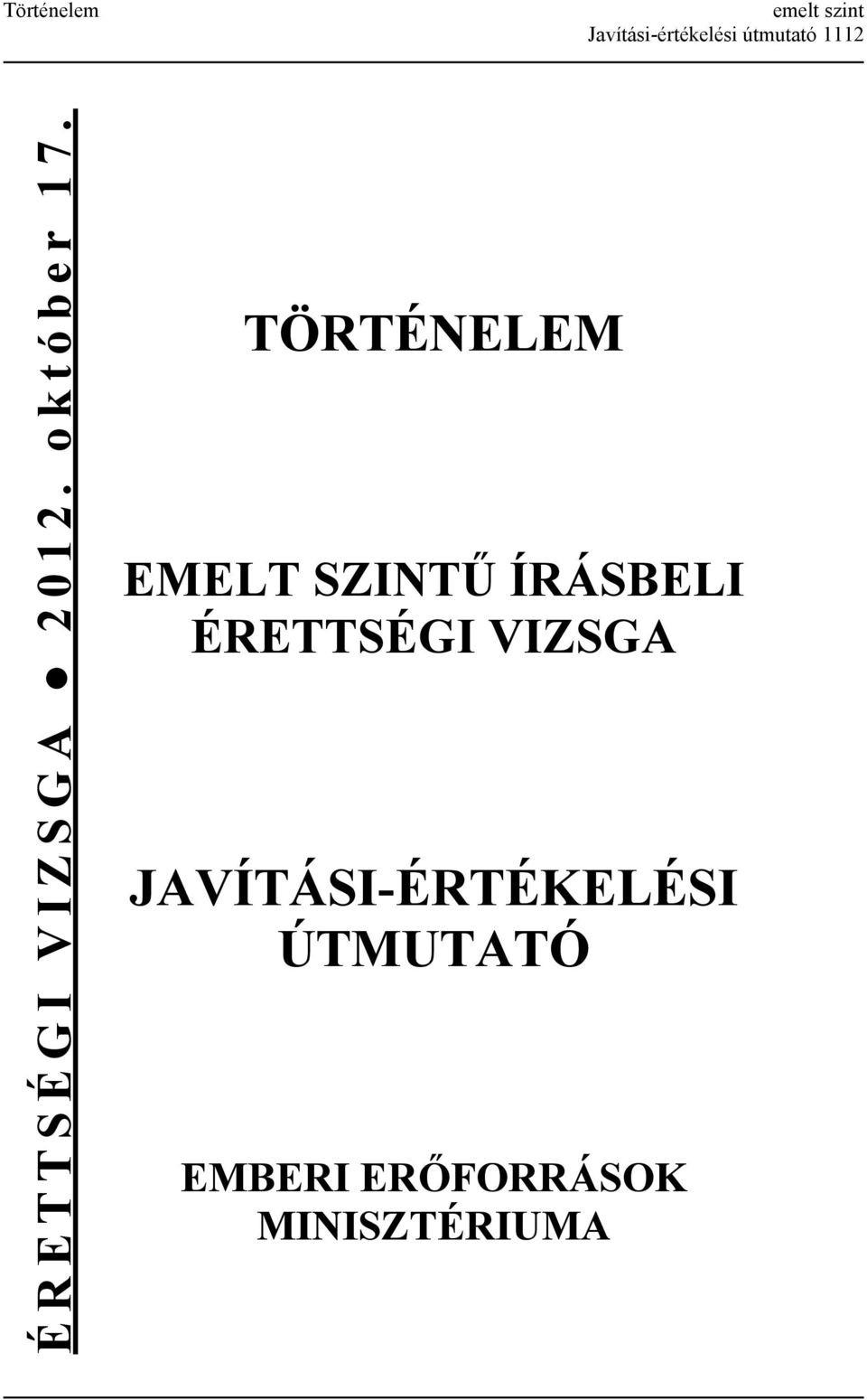 TÖRTÉNELEM EMELT SZINTŰ ÍRÁSBELI ÉRETTSÉGI