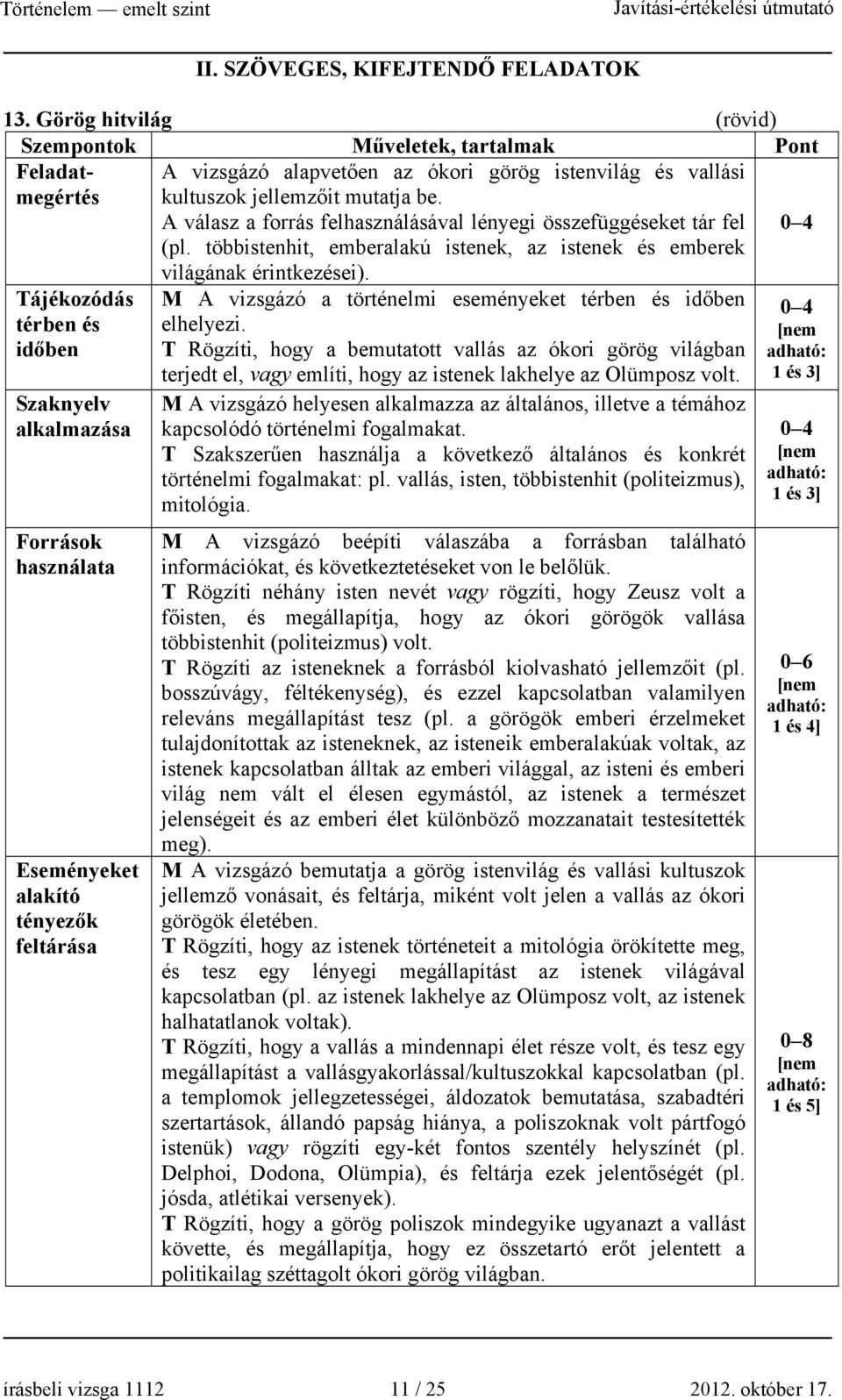 A válasz a forrás felhasználásával lényegi összefüggéseket tár fel (pl.