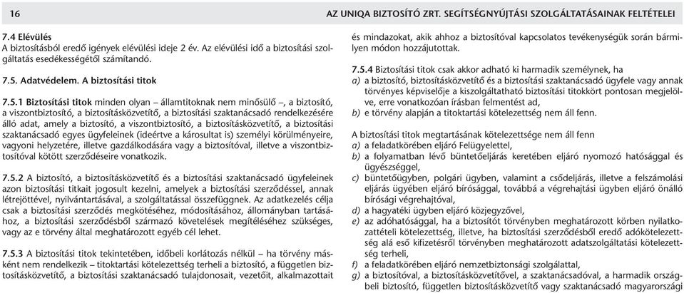 Adatvédelem. A biztosítási titok 7.5.