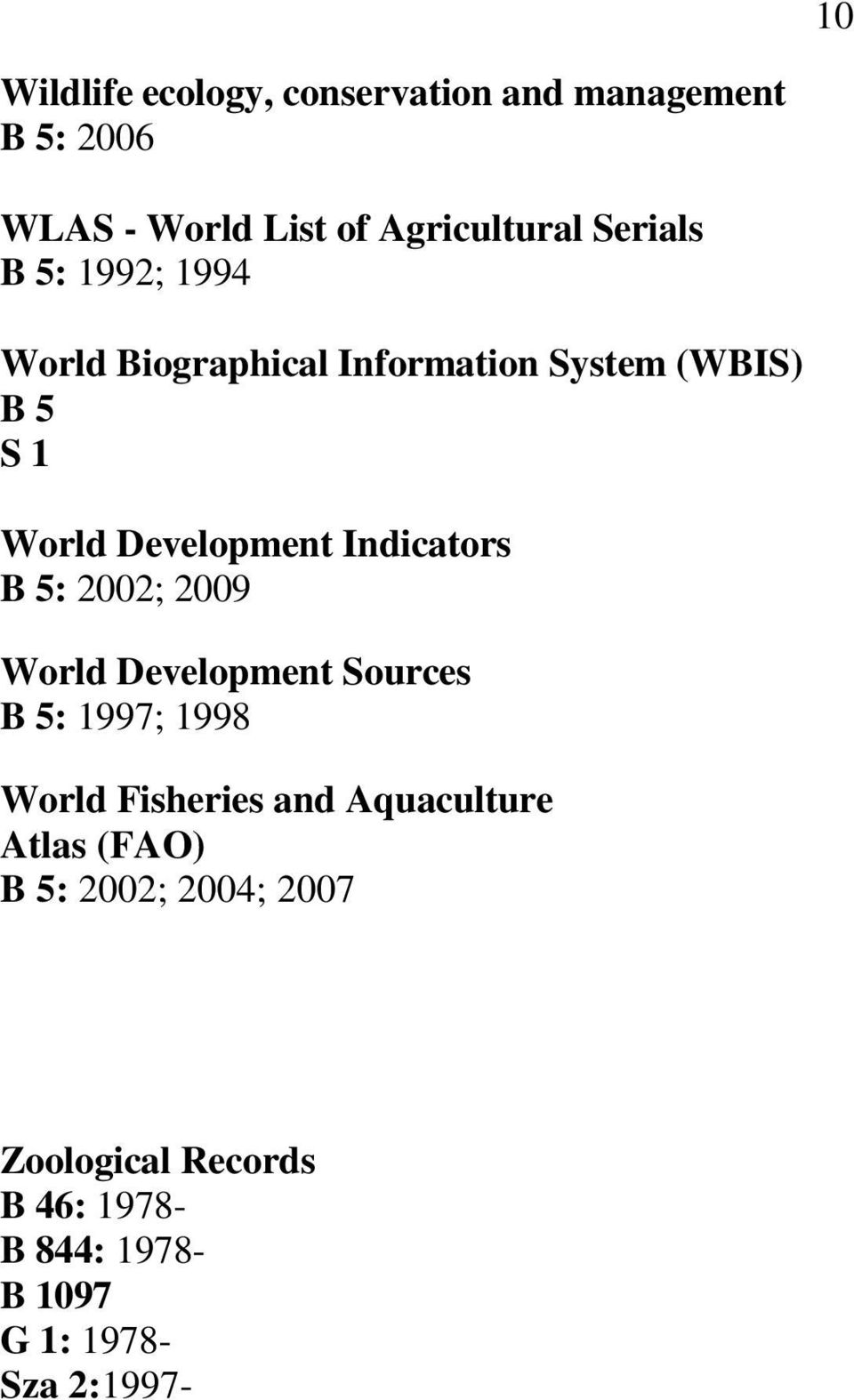 Indicators : 2002; 2009 World Development Sources : 1997; 1998 World Fisheries and