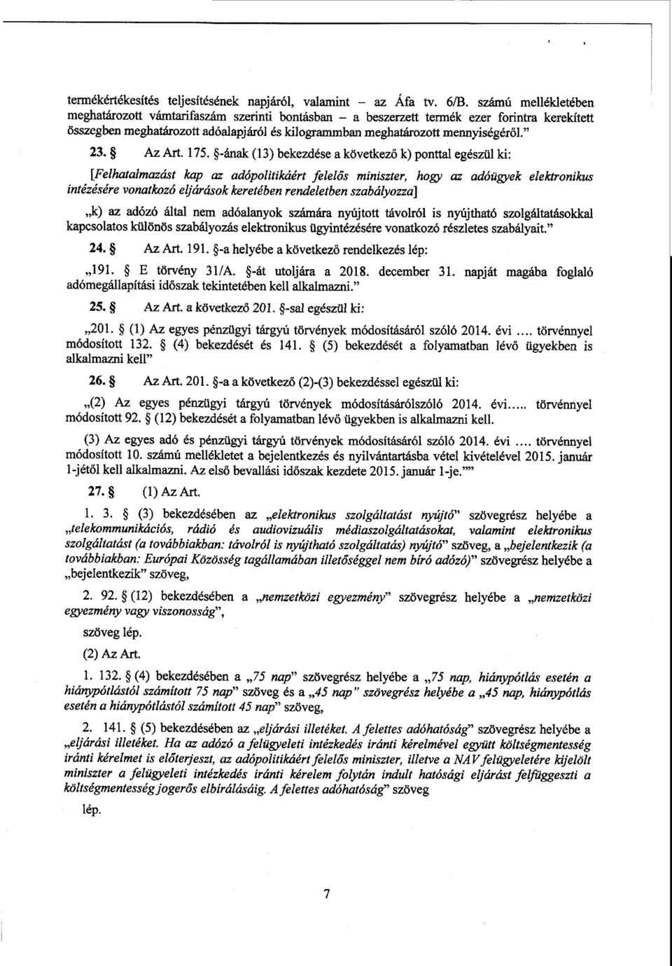 mennyiségéről." 23. Az Art. 175.