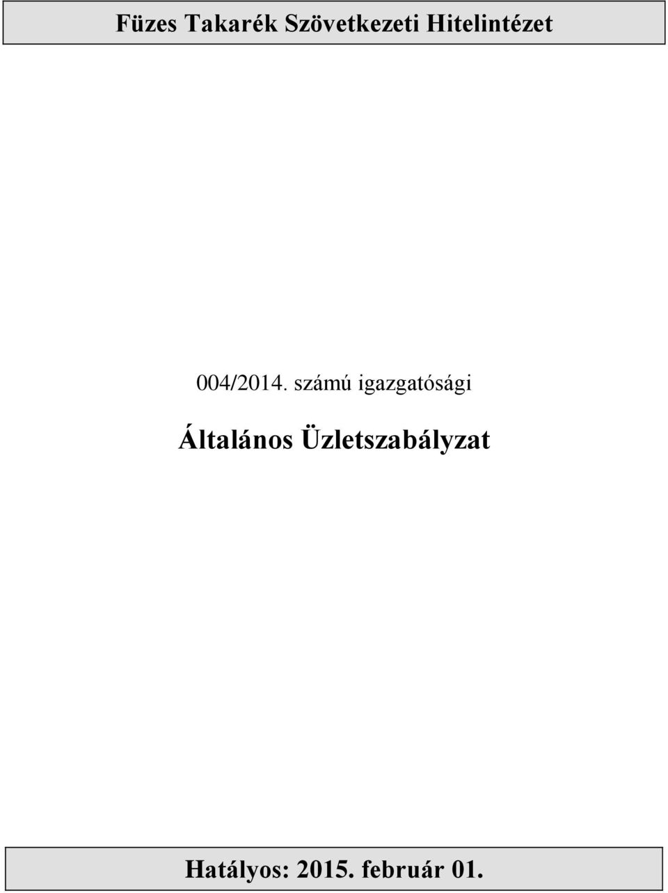 Hitelintézet 004/2014.