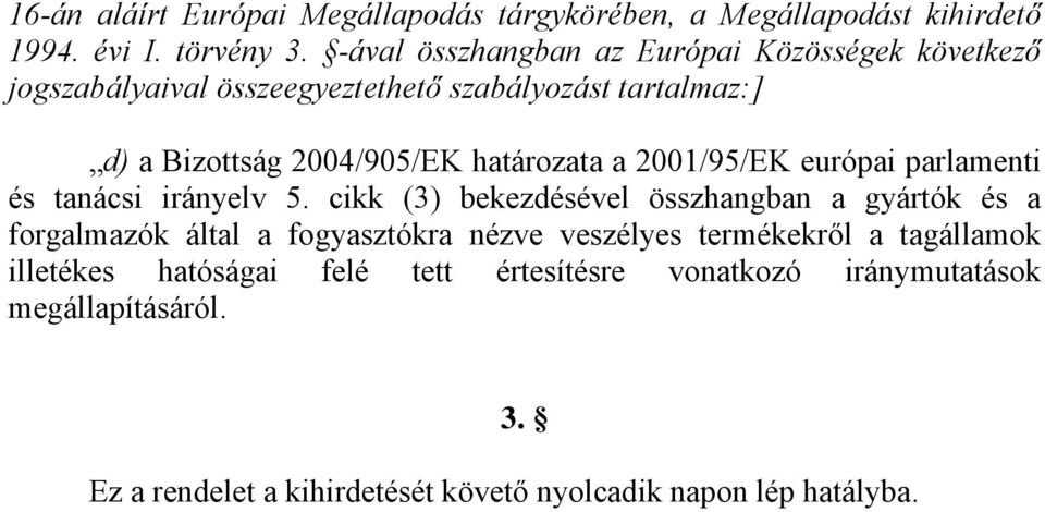 határozata a 2001/95/EK európai parlamenti és tanácsi irányelv 5.