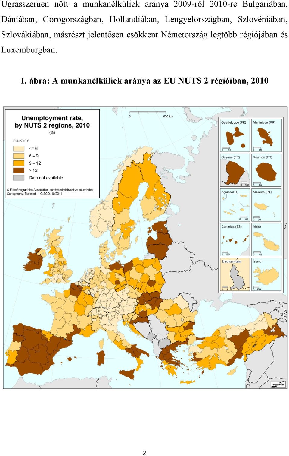 Szlovákiában, másrészt jelentősen csökkent Németország legtöbb régiójában