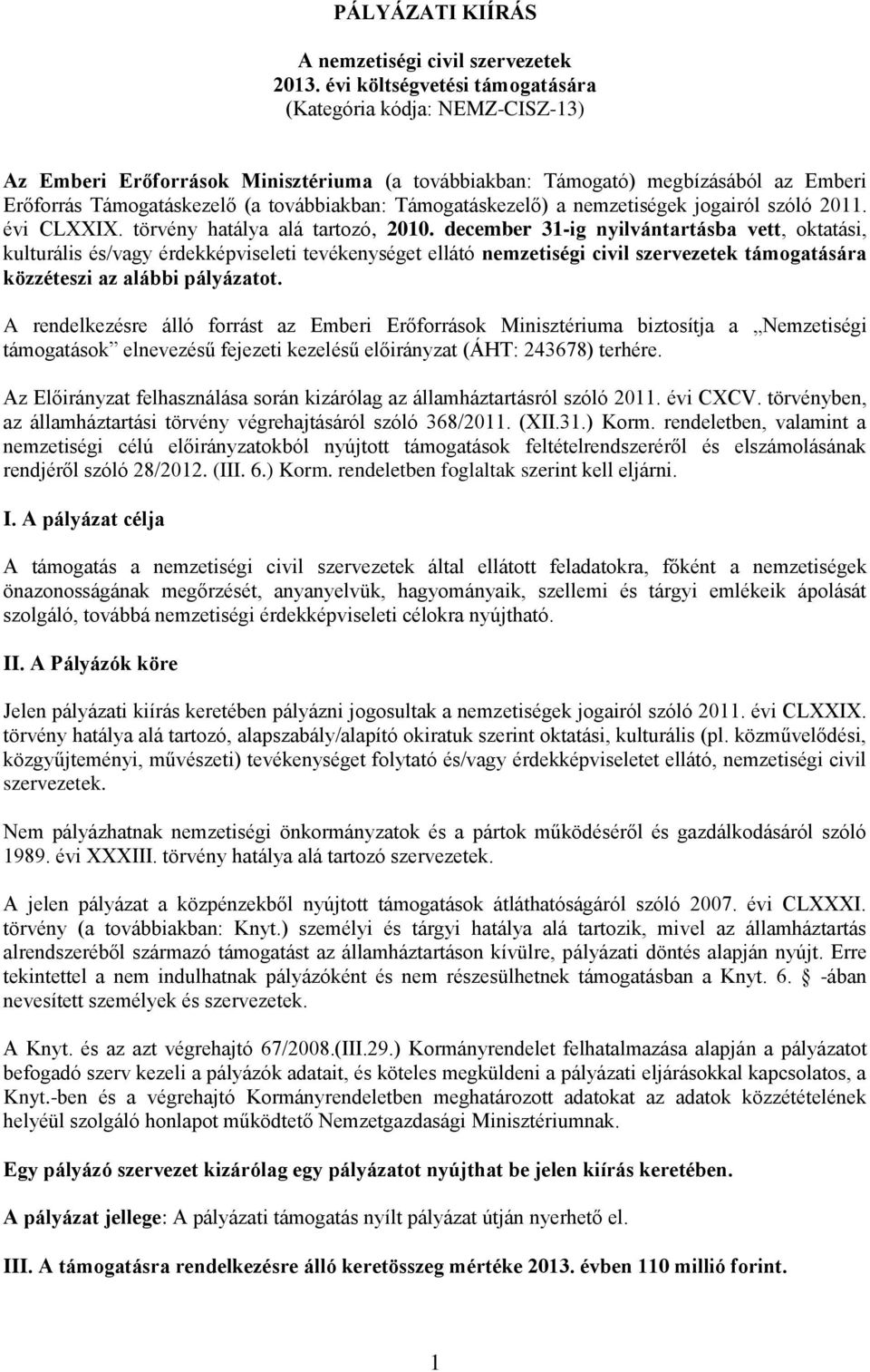 Támogatáskezelő) a nemzetiségek jogairól szóló 2011. évi CLXXIX. törvény hatálya alá tartozó, 2010.