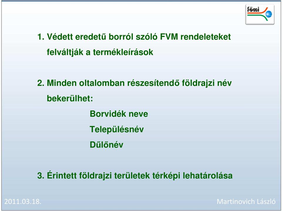 Minden oltalomban részesítendő földrajzi név