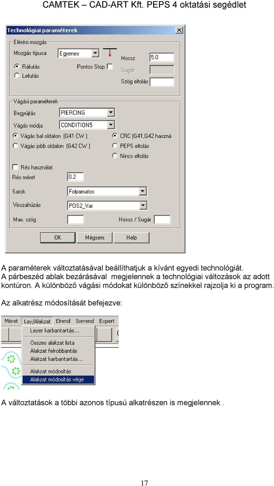 kontúron. A különböző vágási módokat különböző színekkel rajzolja ki a program.