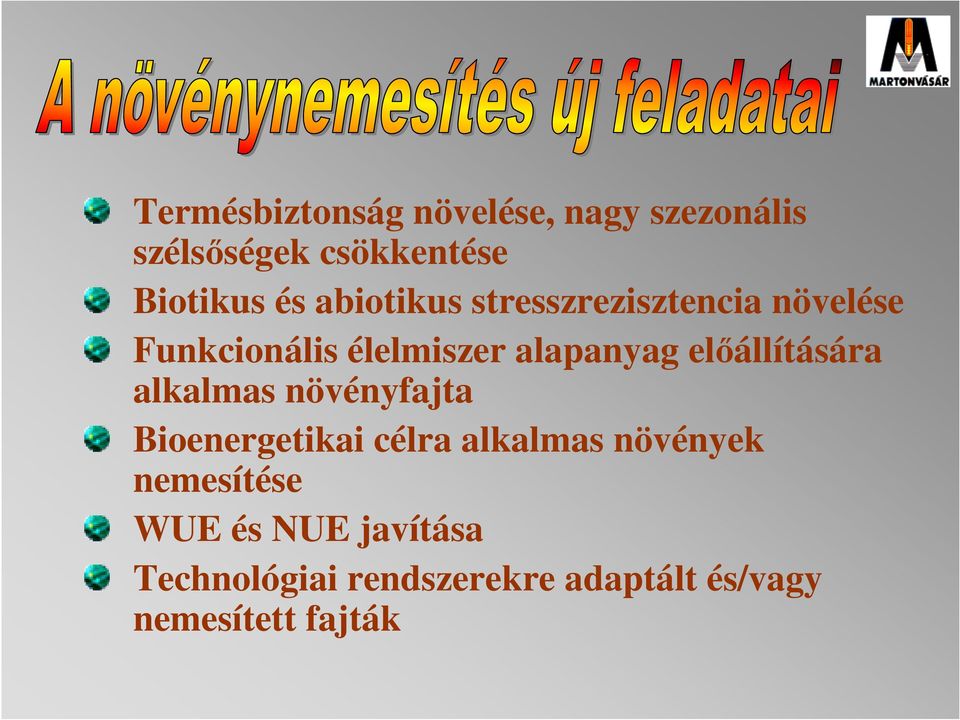 előállítására alkalmas növényfajta Bioenergetikai célra alkalmas növények